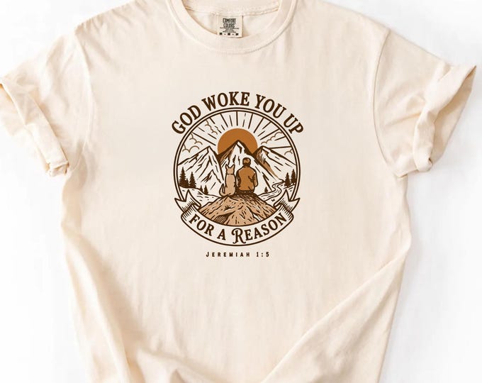 God Woke You Up For A Reason Shirt, Jeremiah 1:5 Christian Shirt, Bible Verse Tee, Christian Motivation Shirt, Religious Gift for Men