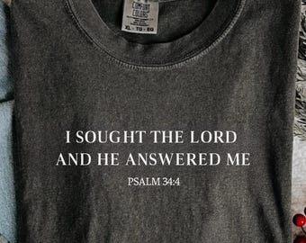 Comfort Colors® Sought The Lord And He Answered Me T-Shirt, Christian Shirt, Bible Verse Shirt, Faith Shirt, PSALM Tee, Trust In The Lord