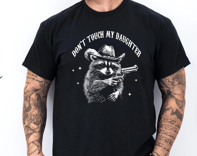 Funny Dad Shirt, Don't Touch My Daughter T-Shirt, Trendy Shirt, Funny Shirt Men, Daughters Gift, Husband Shirt, Fathers Day Gift Tee