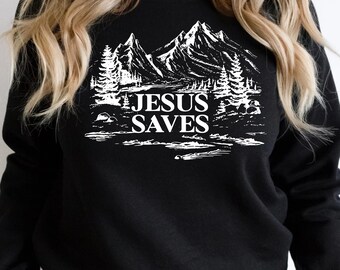 Jesus Saves Sweatshirt: Christian Bible Verse Faith Apparel