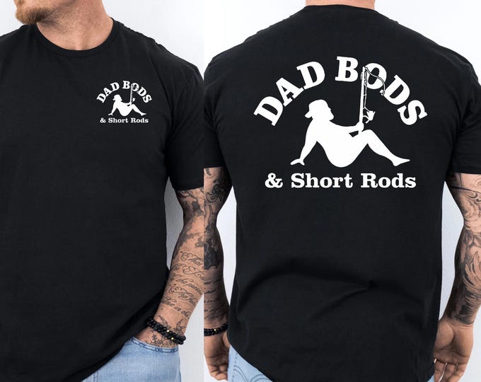 Dad Bod 2 Sides Comfort Colors T-Shirt, Dad Bobs and Short Rods T-Shirt, Fathers Day Gift, Gift from Daughter, Funny Gift for Dad, Rods Tee