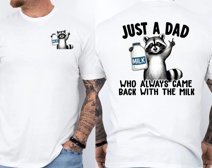 Just A Dad T-Shirt, Just A Dad Who Always Came Back With The Milk T-Shirt, Funny Dad T-shirt, perfect for Father’s Day Shirt, Unique Gift