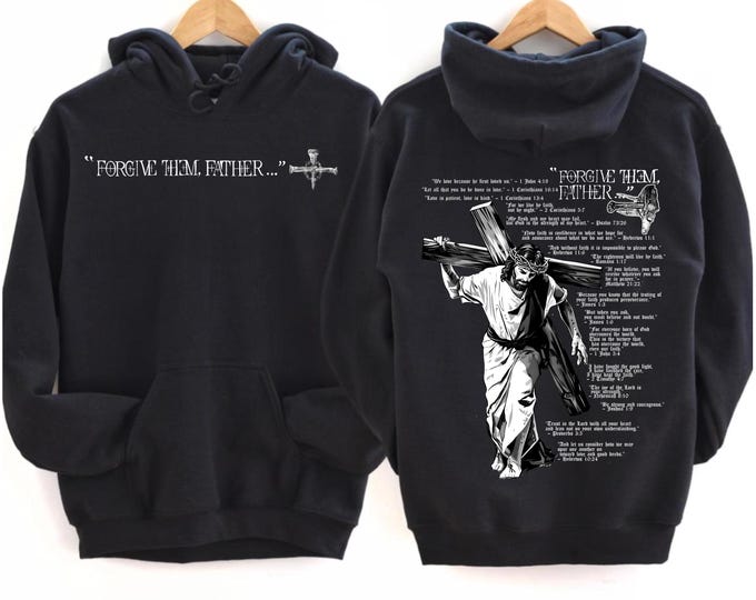 Forgive Them, Father Bible Verses Hoodie, Bible Verse Hoodie for Men, Christian Sweatshirt, Church Sweatshirt, Christian Faith Unisex Hoodie