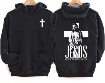 Jesus The Way The Truth The Life Sweatshirt: Christian Bible Verse Hoodie