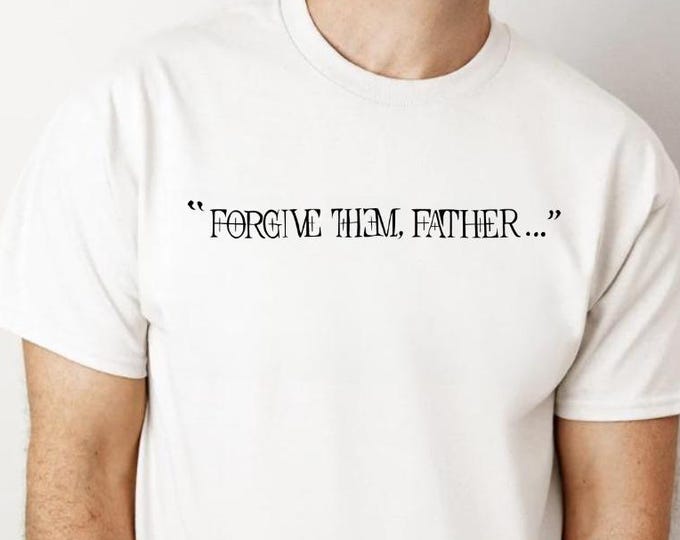 Forgive Them, Father Comfort Colors T-Shirt, Christianity Comfort Colors T-Shirt, Bible Verse T-Shirt, Jesus Church Shirt for Women, for Men