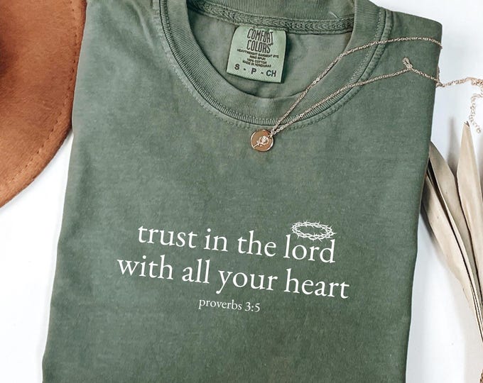Trust In The Lord With All Your Heart Comfort Colors® T-Shirt, Bible Verse Shirt, Inspirational Shirt, Faith T-Shirt, Proverbs 3:5 Shirt