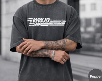 WWJD Shirt | He Would Love First Christian Tee | What Would Jesus Do Shirt - Comfort Colors Aesthetic Faith T-Shirt