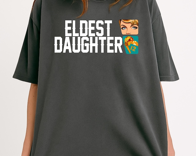 Eldest Daughter Comfort Colors® T-Shirt - Vintage Showgirl Shirt