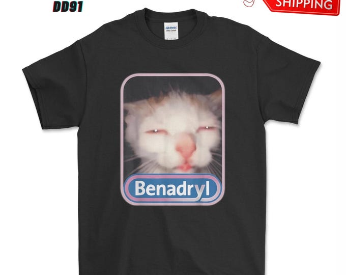 Benadryl Meme Cat Benny Cute & Funny T-Shirt, Funny Gift for Women, Men, Meme Shirt, Funny Shirt