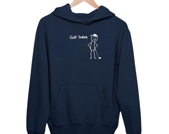 Golf Today Shirt: Funny Golf Lover Tee - Sweatshirt - Hoodie