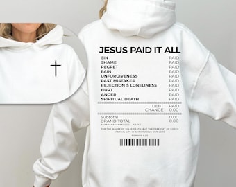 Jesus Paid It All Receipt Hoodie Bible Verse Hoodie, Funny Christian Sweatshirt, Christian Cross Sweatshirt For Men and Women