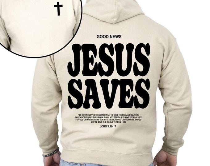 Jesus Saves Hoodie, Streetwear Shirt for Men Jesus Apparel Christian, Streetwear Clothing Bible Verse Sweatshirt
