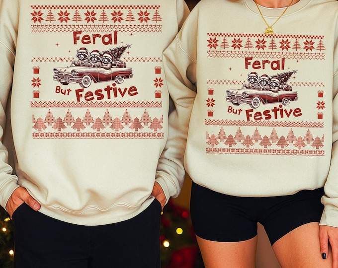 Feral But Festive Sweatshirt, Funny Christmas Ugly Sweater, Sarcastic Holiday Crewneck, Cozy Retro Xmas Gift for Her Him