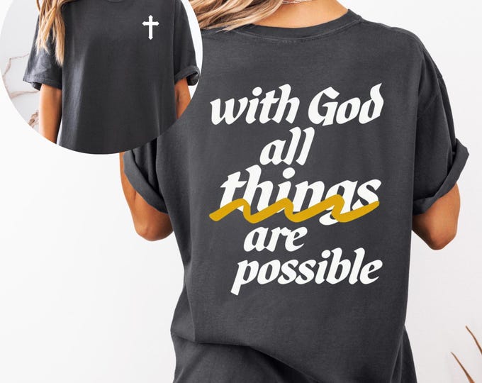 With God All Things Are Possible Shirt, Christian Faith Shirt, Bible Verse Shirt, Religious Quote Tee, Christian Gift for Women, Men
