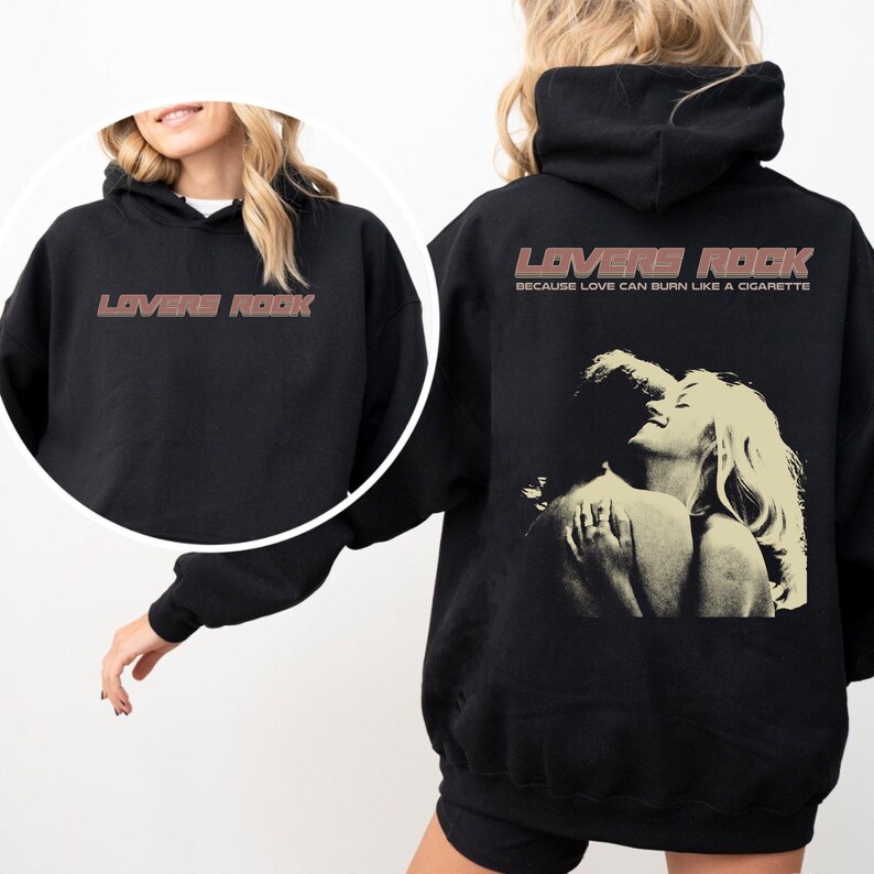 May include: Black hooded sweatshirt with the text "LOVERS ROCK" and the phrase "Because love can burn like a cigarette" printed on the front. The back of the sweatshirt features a black and white image of a couple embracing.