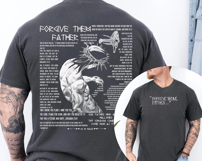 Forgive Them, Father Bible Verses Print 2 Side Comfort Colors T-Shirt, Christian Jesus Tee, Jesus Loves T-Shirt, God Apparel, Jesus Apparel