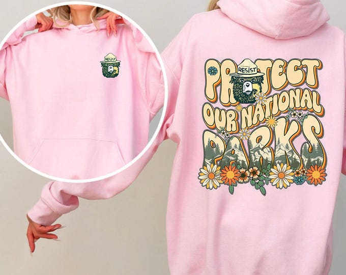 Protect Our National Park Hoodie, Respect The Local Wildlife Hoodie, Protect Our Parks Shirt, Gift for Women,