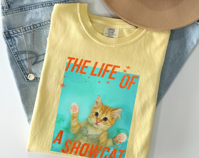 The Life Of A Showcat Comfort Colors® T-Shirt - Vintage Showgirl Shirt, Cat Lover Gift