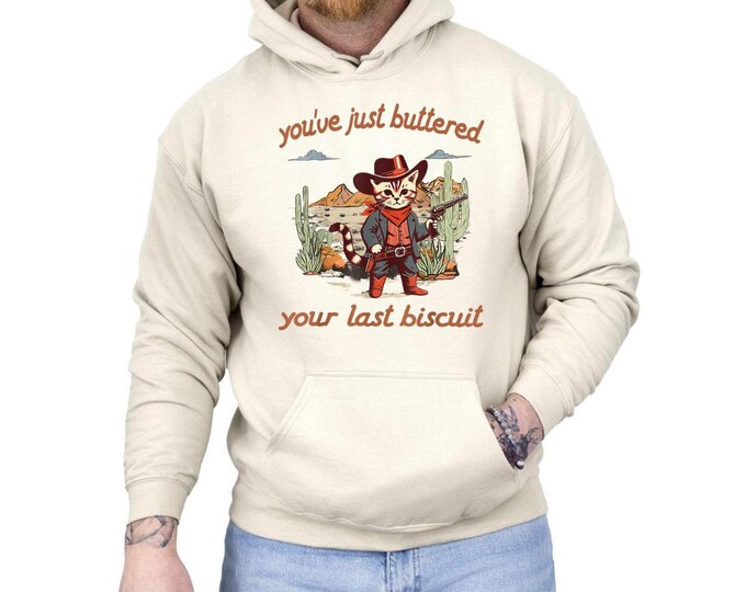 You've Just Buttered Your Last Biscuit Western Cat Cowboy Hoodie, Meowdy Partner Hooded Sweatshirt, Funny Cowboy Cat Shirt