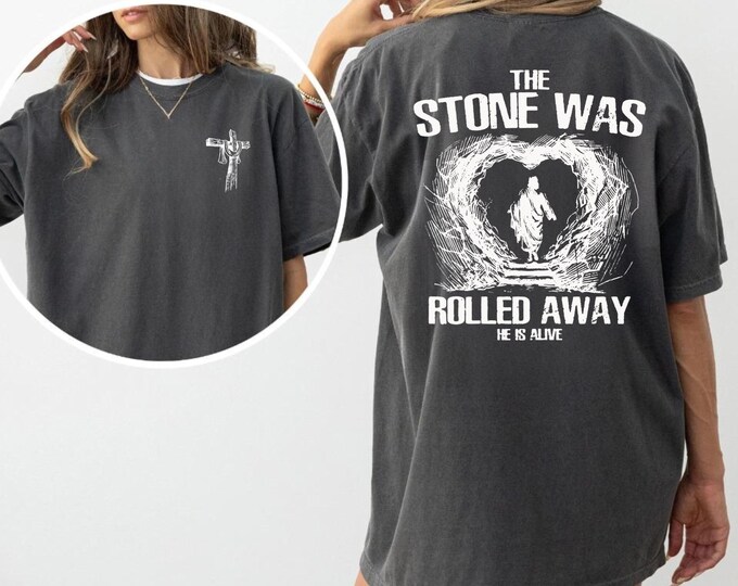 The Stone Was Rolled Away He Is Alive Retro Christian Easter 2 Sided Comfort Colors T-Shirt, Christian Easter Shirt, He Has Risen Tee