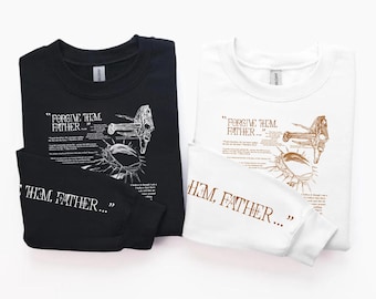 Christian Sweatshirt: Forgive Them Father Bible Verse Print