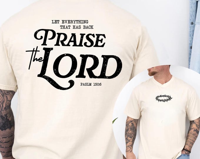 Praise the Lord Christian T-Shirt: Comfort Colors Faith Tee