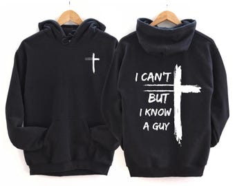 I Can't But I Know A Guy Hoodie, Retro Vintage Christian Sweatshirt, Christian Cross Sweatshirt For Men and Women
