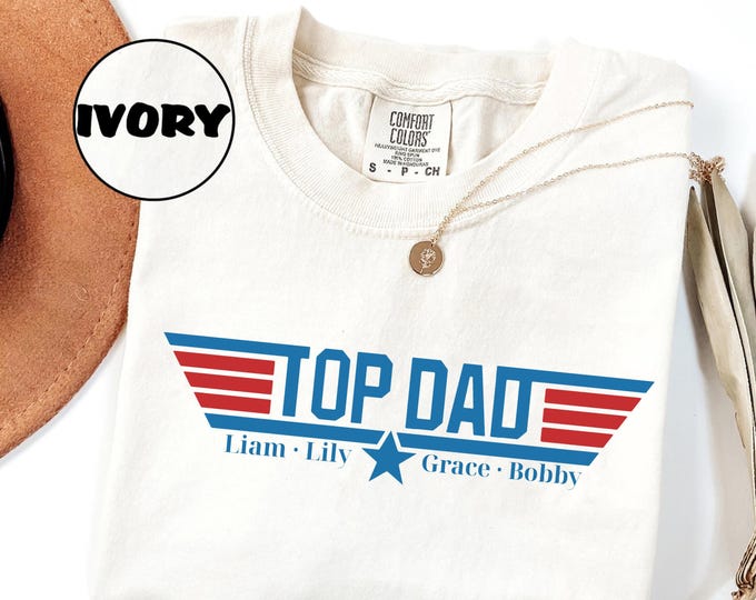 Custom Dad T-Shirt, Top Dad Comfort Colors T-Shirt, Personalized Dad T-Shirt With Kids Names, Custom Gift for Dad, Personalized Tee for Dad