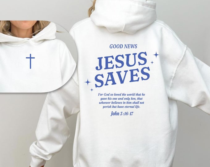 Christian Hoodies, Jesus Saves Hoodie, Jesus Sweatshirt, Christian Cross Sweatshirt, Bible Verse Shirt, Bible Graphic Hooded Sweatshirt