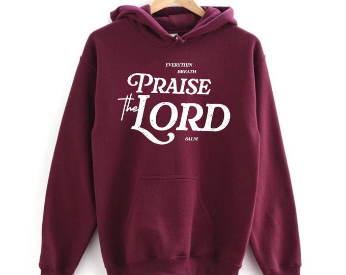 Let Every Breath Praise The Lord Hoodie, Let Every Breath Praise The Lord Shirt, Pullover Unisex Hoodie for Men, for Women, Jesus Hoodie