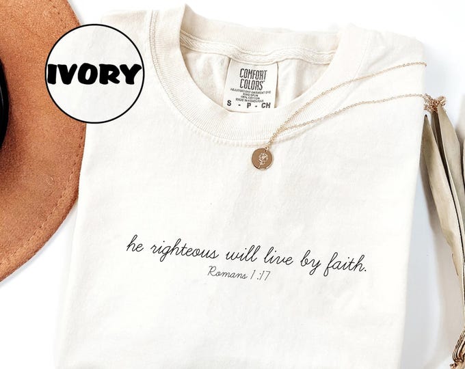 Short Bible Verses About Faith Comfort Colors T-Shirt, The Righteous Will Live By Faith T-shirt, God Apparel, Inspirational Christian Shirt