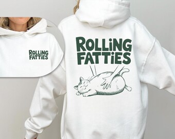 Funny Cat Graphic Hoodie, Cute Cat Rolling Fatties Sweatshirt, Cat Lover Hoodie, Fat Cat Hoodie, Cute Gift for Her, Funny Cat Hoodie