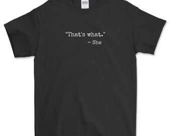 That's What She Said Quote Classic Dad Joke Saying T-Shirt, Funny Shirt for Women, Funny Quote T-Shirt, Women's Day Gift, Women's Day TShirt