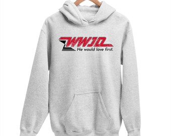 WWJD He Would Love First Christian Hoodie: Vintage Skater Style