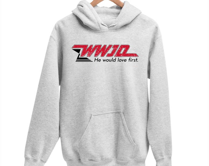 WWJD He Would Love First Christian Unisex Hoodie, Jesus Loves Hoodie, Christian Women/Men Hoodie, Vintage Skater Hoodie