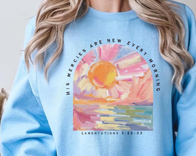 His Mercies Are New Every Morning Bible Verse Shirt, Outfits Christian, Christian Jesus Lover Christian Shirt, Bible Verses Sweatshirt