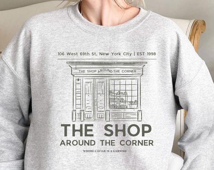 You've Got Mail Crewneck Sweatshirt , The Shop Around The Corner 90's Movie Sweatshirt, Book Lovers, Gift for Teacher, Gift for Books Lover