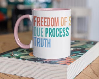Freedom of Speech Due Process Truth Mug FDT Gentle Protest Advocate Stand Up For Truth Activism Government No Kings