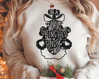 In A World Full of Grinches, Be A Cindy Lou Who, The Grinchmas Png, Cindy Lou Who Png, Christmas Grinchmas Png, Happy New Year PNG