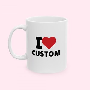 Ceramic Mug, (11oz, 15oz) Personalized Gifts, Coffee Mug, Cute Mug, Valentine Mug, Custom Gifts, Custom Mug, Personalized Mugs, Mug