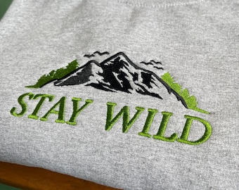 Embroidered Stay Wild Crewneck Sweatshirt, Vintage Mountain Climbing Sweatshirt, 90s Aesthetic Embroidered Sweatshirt, Retro Adventure Crew
