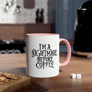 I&#39;m a Nightmare before coffe Mug, Coffee Cup Gift for Her, Christmas Birthday, Funny Mugs, 11oz Ceramic Mug