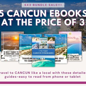 May include: A bundle of five Cancun ebooks for sale at the price of three. The ebooks include information on the best things to do in downtown Cancun, 1 to 7-day itineraries, traveling to Cancun, and things you must know before going to Cancun.