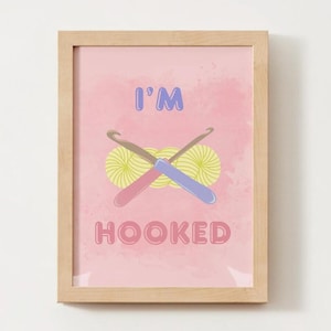 Crochet Hooks PDF | Crochet Related Printable Card | I’m Hooked Digital Art Print | Poster PDF  | Gallery Wall Art | Printable Gifts