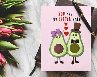 Valentines day card, you are my better half card, avocado love card, funny anniversary card