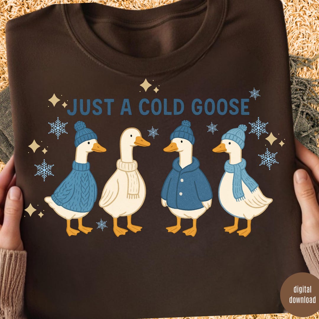 Just A Cold Goose PNG: Funny Winter Animal Sublimation Design - Etsy