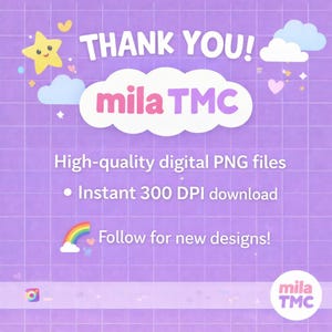 May include: A purple grid background graphic featuring the text THANK YOU! mila TMC in a white cloud shape. It includes a yellow star, blue clouds, a rainbow, and text stating High-quality digital PNG files, Instant 300 DPI download, and Follow for new designs!