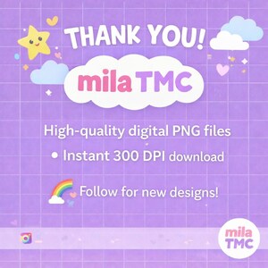 May include: A purple background with a grid pattern features the text "THANK YOU!" and "mila TMC" in white and pink. Additional text promotes high-quality digital PNG files and instant 300 DPI downloads. A rainbow and star graphic are also included.