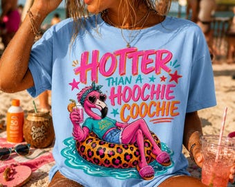 Hotter Than A Hoochie Coochie PNG; Funny Flamingo Trendy Summer Shirt Design Digital Download