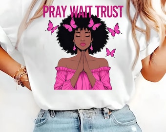 Black Woman Christian PNG: Pray Wait Trust, Afro Art (Digital Download)